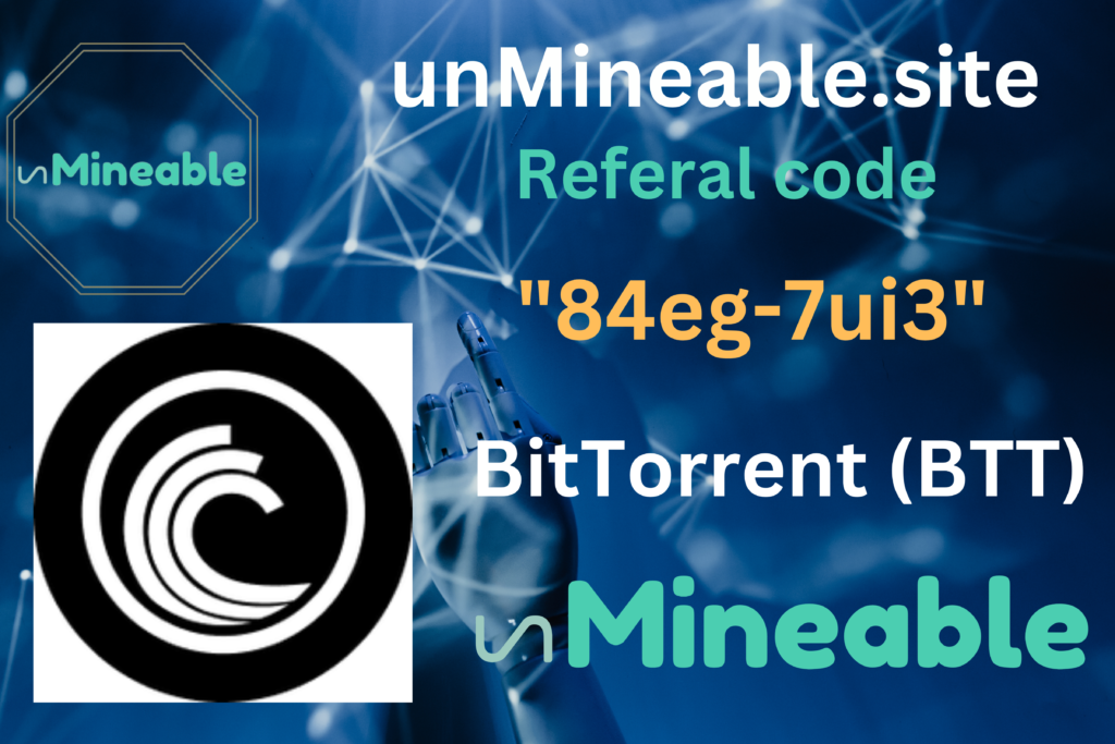 BitTorrent (BTT) coin mining referral code: unmineable